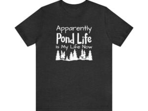 Pond Life Is My Life Shirt