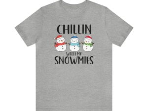 Chillin' With My Snowmies Christmas Shirt
