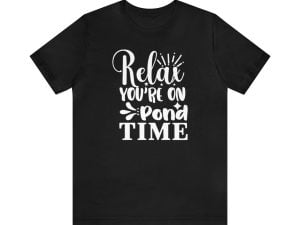 Relax Your On Pond Time Shirt